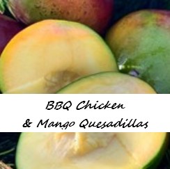 BBQ Chicken and Mango Quesadillas